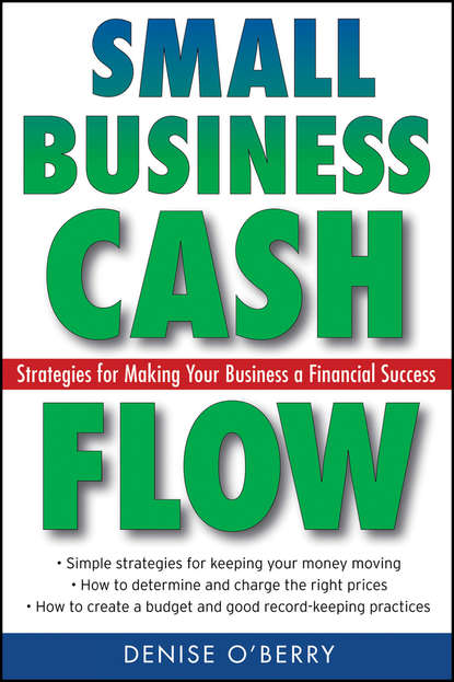 Скачать книгу Small Business Cash Flow. Strategies for Making Your Business a Financial Success