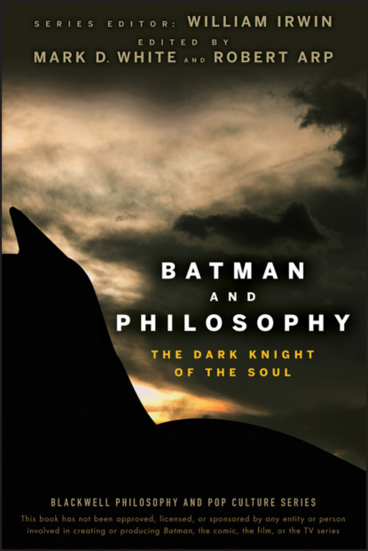 Скачать книгу Batman and Philosophy. The Dark Knight of the Soul