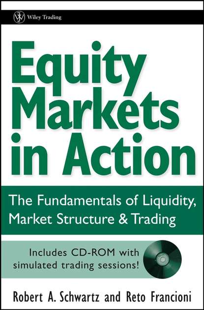 Скачать книгу Equity Markets in Action. The Fundamentals of Liquidity, Market Structure & Trading + CD
