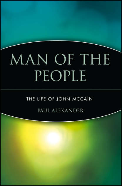 Man of the People. The Life of John McCain