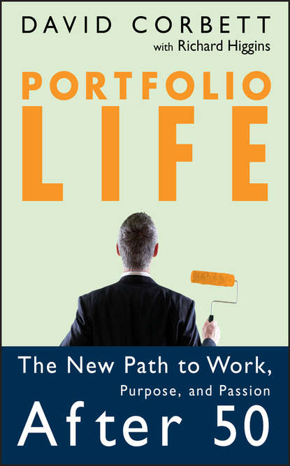 Скачать книгу Portfolio Life. The New Path to Work, Purpose, and Passion After 50