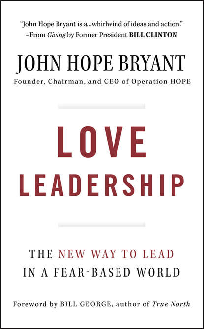 Скачать книгу Love Leadership. The New Way to Lead in a Fear-Based World