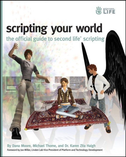 Скачать книгу Scripting Your World. The Official Guide to Second Life Scripting