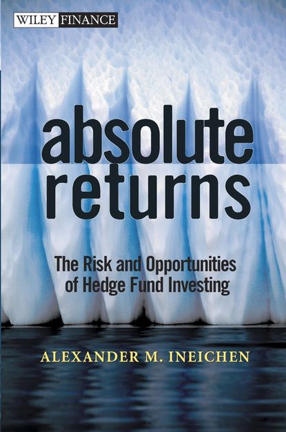 Скачать книгу Absolute Returns. The Risk and Opportunities of Hedge Fund Investing