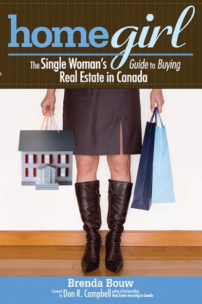 Скачать книгу Home Girl. The Single Woman's Guide to Buying Real Estate in Canada
