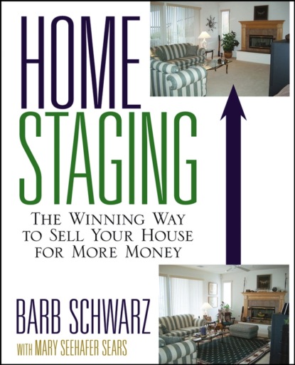 Скачать книгу Home Staging. The Winning Way To Sell Your House for More Money