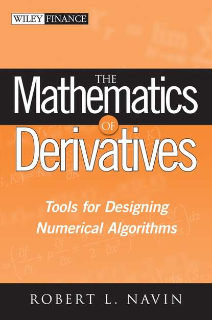 Скачать книгу The Mathematics of Derivatives. Tools for Designing Numerical Algorithms
