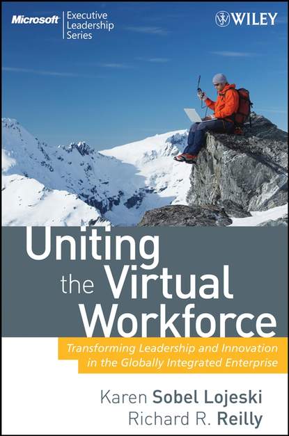 Скачать книгу Uniting the Virtual Workforce. Transforming Leadership and Innovation in the Globally Integrated Enterprise