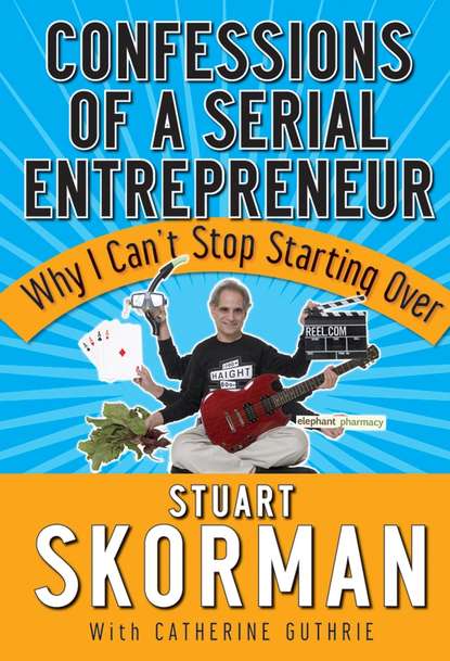 Скачать книгу Confessions of a Serial Entrepreneur. Why I Can't Stop Starting Over