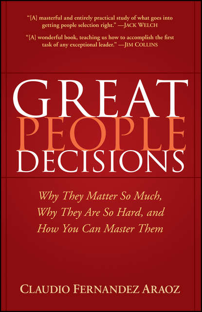 Скачать книгу Great People Decisions. Why They Matter So Much, Why They are So Hard, and How You Can Master Them