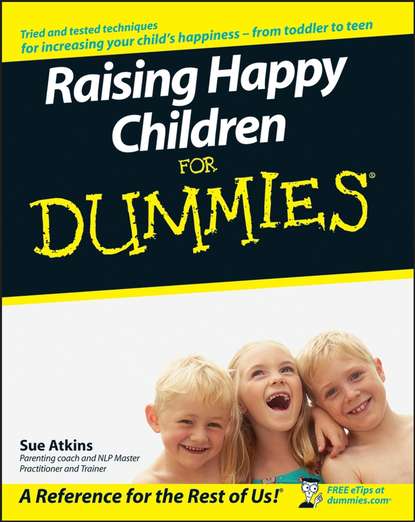 Скачать книгу Raising Happy Children For Dummies