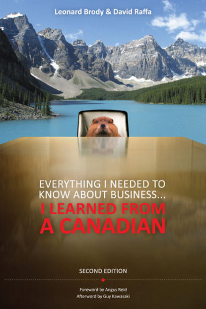 Скачать книгу Everything I Needed to Know About Business ... I Learned from a Canadian