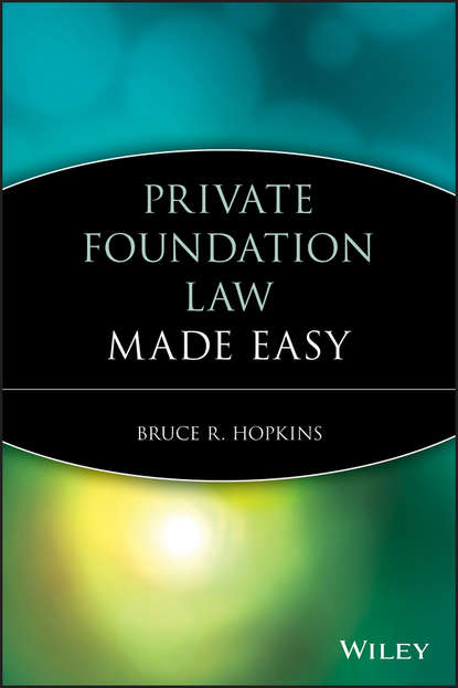 Скачать книгу Private Foundation Law Made Easy