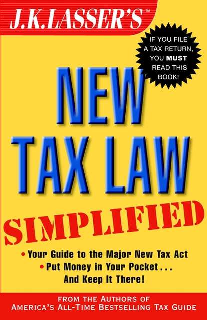 Скачать книгу J.K. Lasser's New Tax Law Simplified