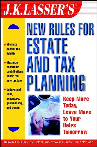 Скачать книгу J.K. Lasser's New Rules for Estate and Tax Planning