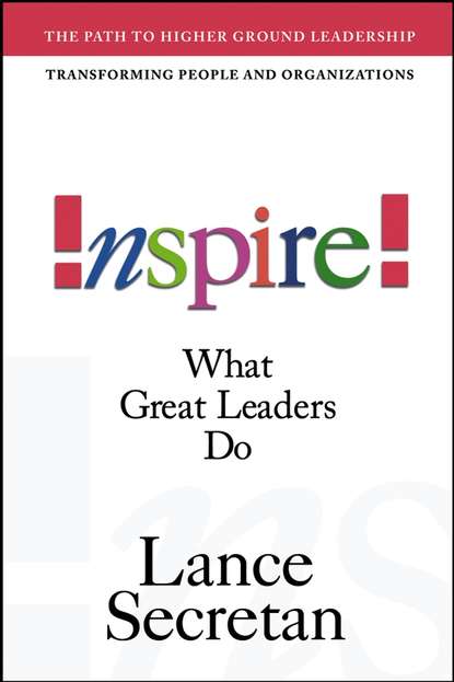 Скачать книгу Inspire! What Great Leaders Do