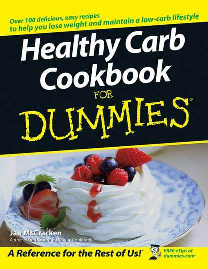 Скачать книгу Healthy Carb Cookbook For Dummies