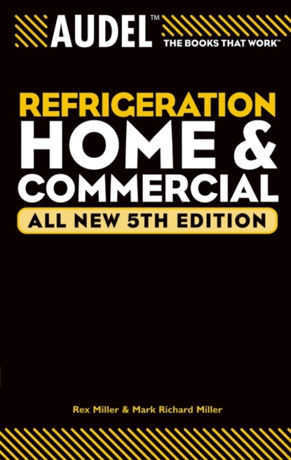 Скачать книгу Audel Refrigeration Home and Commercial