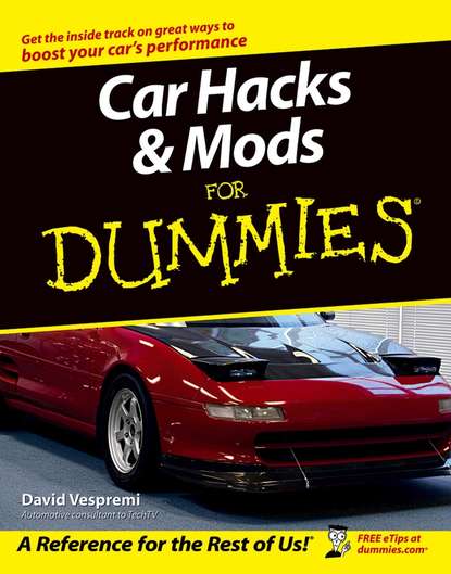 Скачать книгу Car Hacks and Mods For Dummies