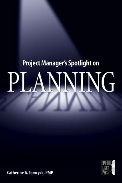 Скачать книгу Project Manager's Spotlight on Planning