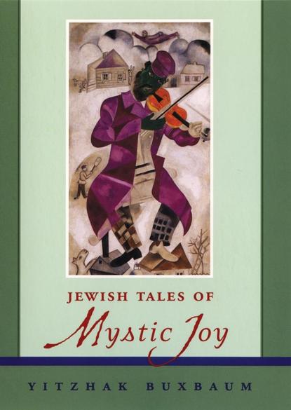 Скачать книгу Jewish Tales of Mystic Joy