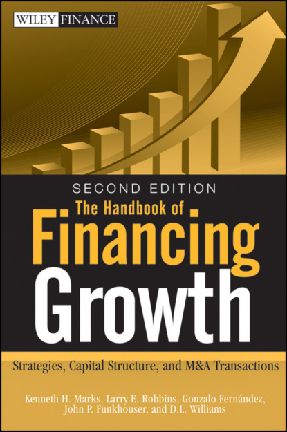 Скачать книгу The Handbook of Financing Growth. Strategies, Capital Structure, and M&A Transactions