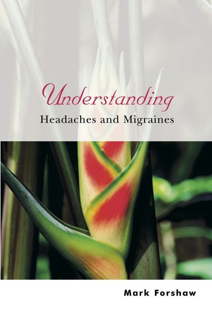 Скачать книгу Understanding Headaches and Migraines