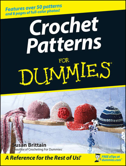 Скачать книгу Crochet Patterns For Dummies
