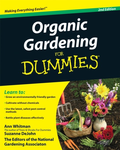 Скачать книгу Organic Gardening For Dummies