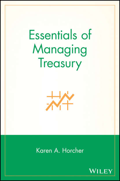 Скачать книгу Essentials of Managing Treasury