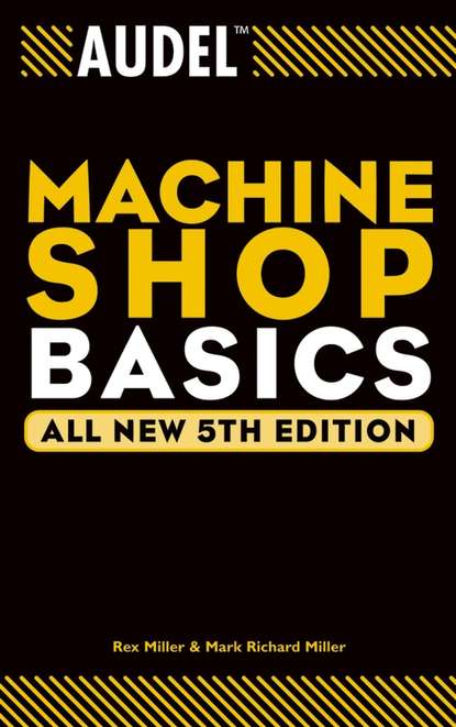 Скачать книгу Audel Machine Shop Basics