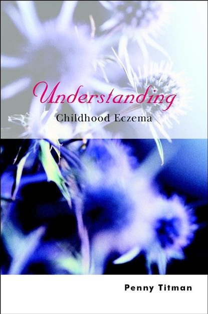 Скачать книгу Understanding Childhood Eczema