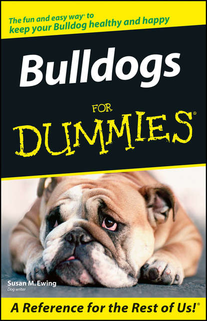 Скачать книгу Bulldogs For Dummies