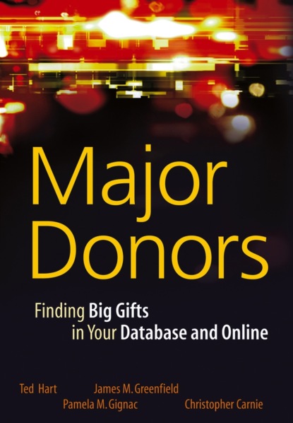 Скачать книгу Major Donors. Finding Big Gifts in Your Database and Online