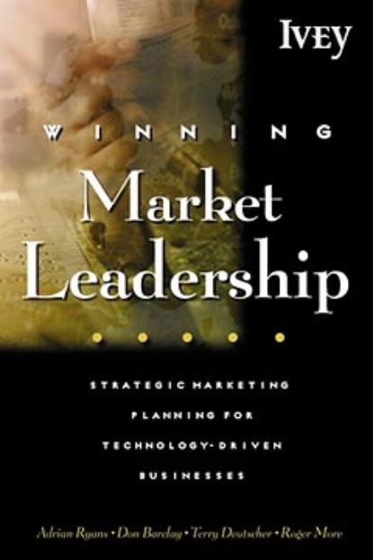 Скачать книгу Winning Market Leadership. Strategic Market Planning for Technology-Driven Businesses