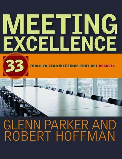 Скачать книгу Meeting Excellence. 33 Tools to Lead Meetings That Get Results