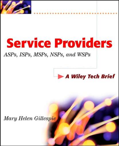 Скачать книгу Service Providers. ASPs, ISPs, MSPs, and WSPs