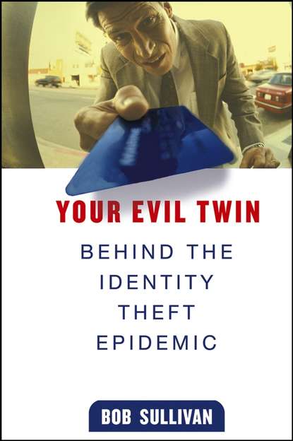 Скачать книгу Your Evil Twin. Behind the Identity Theft Epidemic