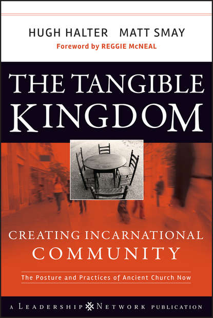 Скачать книгу The Tangible Kingdom. Creating Incarnational Community