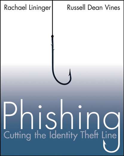 Скачать книгу Phishing. Cutting the Identity Theft Line