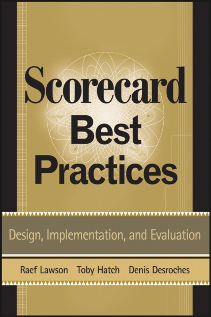 Скачать книгу Scorecard Best Practices. Design, Implementation, and Evaluation