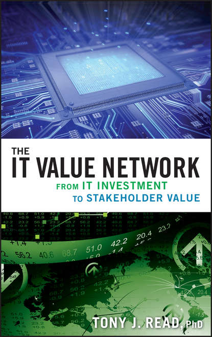 Скачать книгу The IT Value Network. From IT Investment to Stakeholder Value