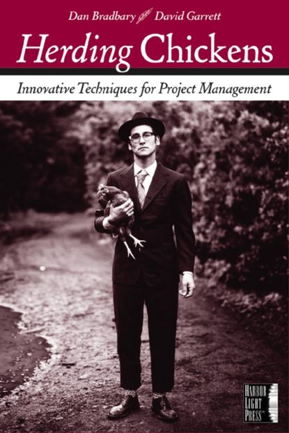 Скачать книгу Herding Chickens. Innovative Techniques for Project Management
