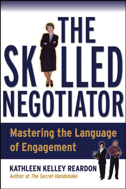 Скачать книгу The Skilled Negotiator. Mastering the Language of Engagement