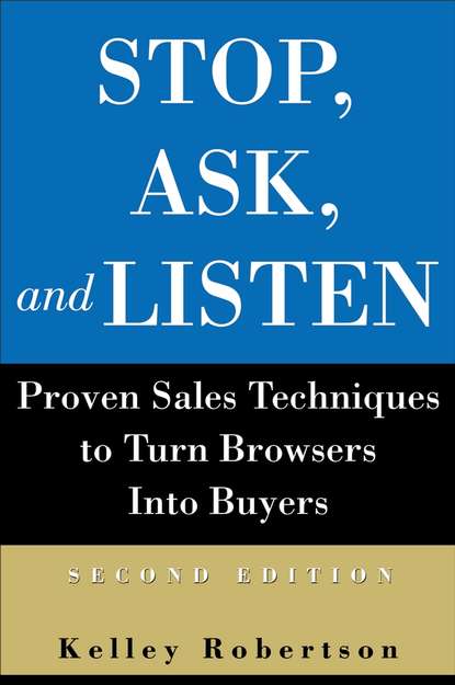 Скачать книгу Stop, Ask, and Listen. Proven Sales Techniques to Turn Browsers Into Buyers