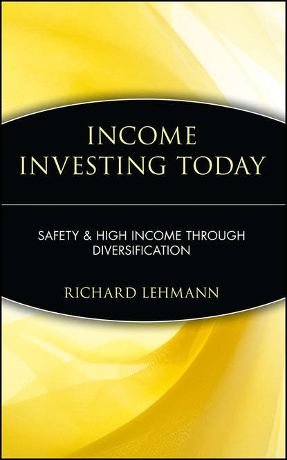 Скачать книгу Income Investing Today. Safety and High Income Through Diversification