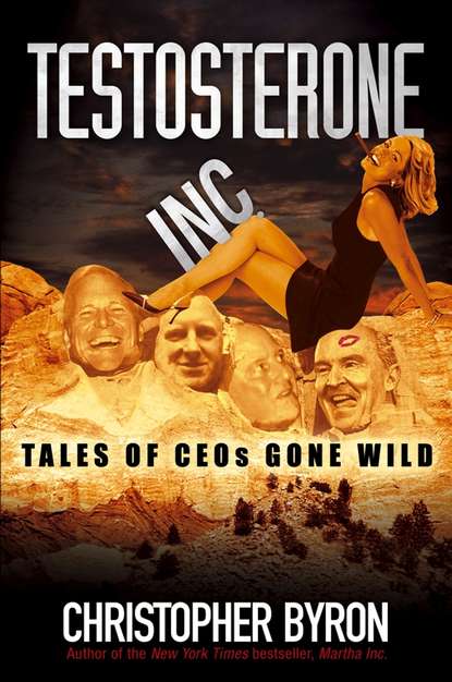 Скачать книгу Testosterone Inc. Tales of CEOs Gone Wild