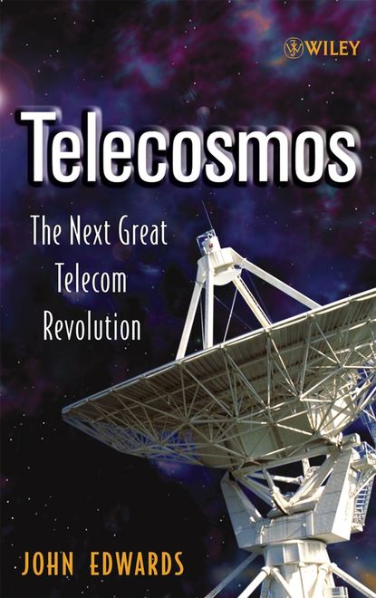 Скачать книгу Telecosmos. The Next Great Telecom Revolution