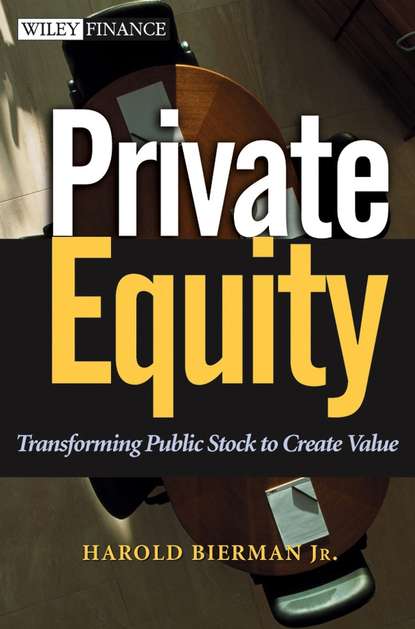 Скачать книгу Private Equity. Transforming Public Stock to Create Value