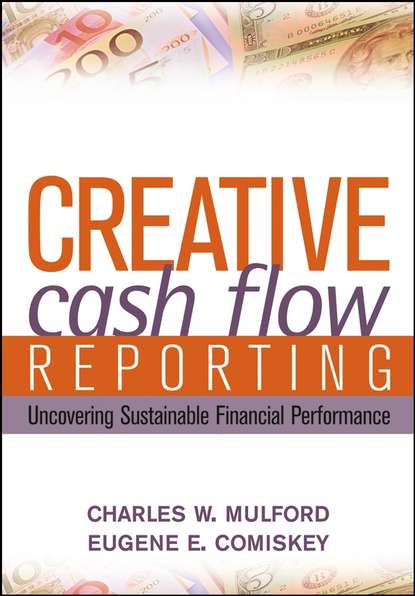Скачать книгу Creative Cash Flow Reporting. Uncovering Sustainable Financial Performance